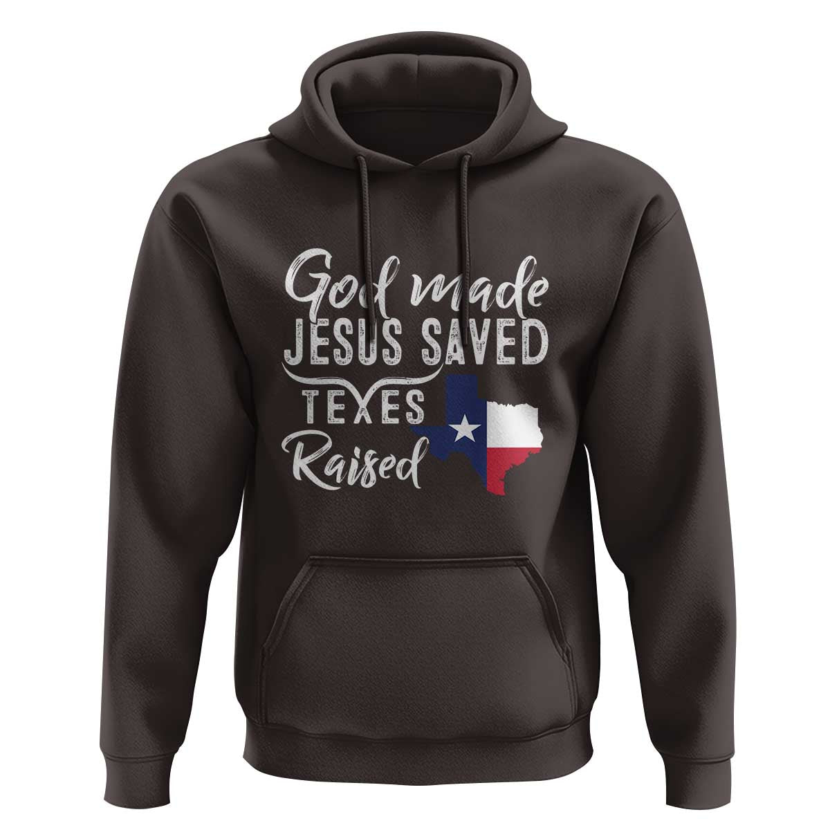 God Made Jesus Saved Texas Raised Hoodie
