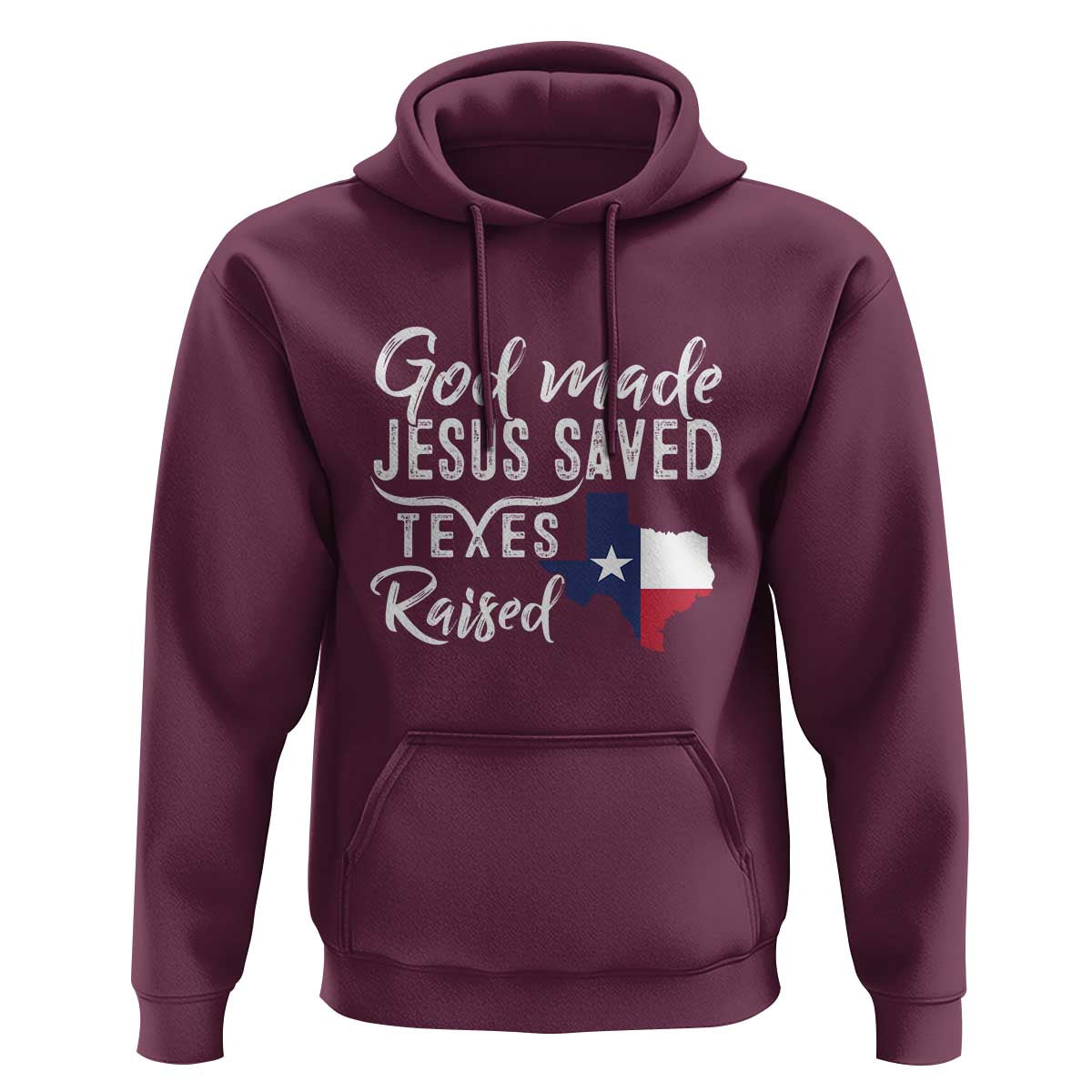 God Made Jesus Saved Texas Raised Hoodie