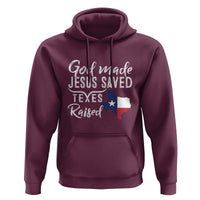 God Made Jesus Saved Texas Raised Hoodie
