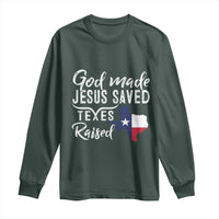 God Made Jesus Saved Texas Raised Long Sleeve Shirt