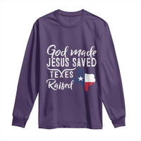 God Made Jesus Saved Texas Raised Long Sleeve Shirt