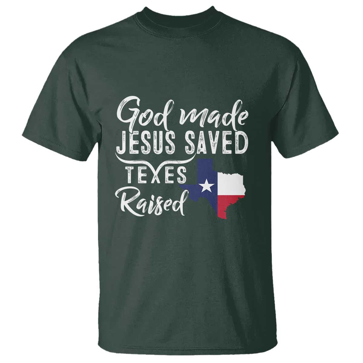 God Made Jesus Saved Texas Raised T Shirt - Wonder Print Shop