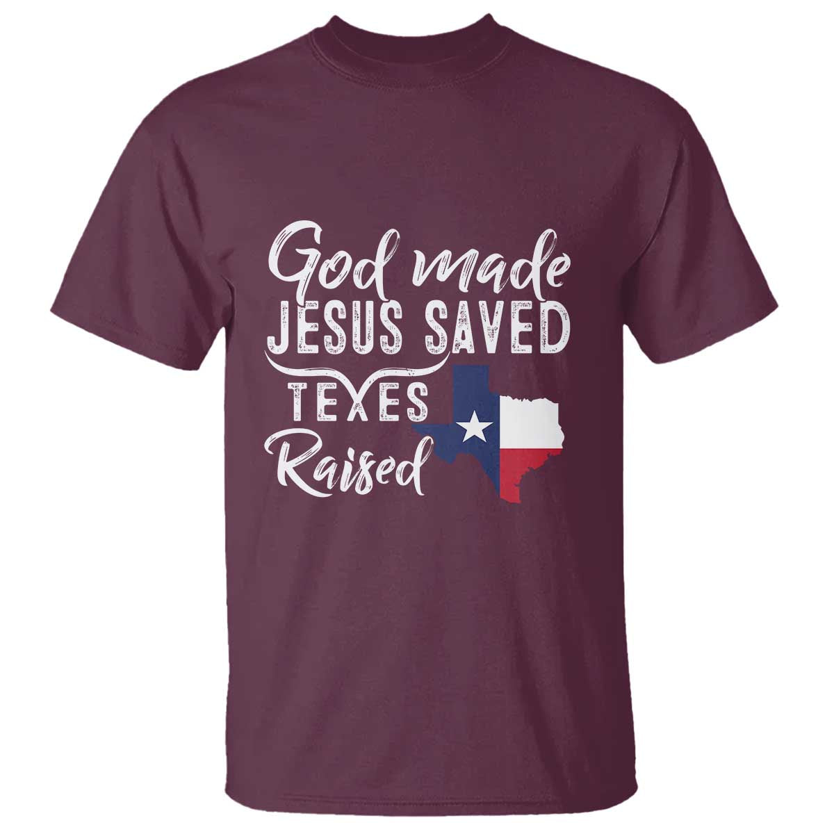 God Made Jesus Saved Texas Raised T Shirt - Wonder Print Shop