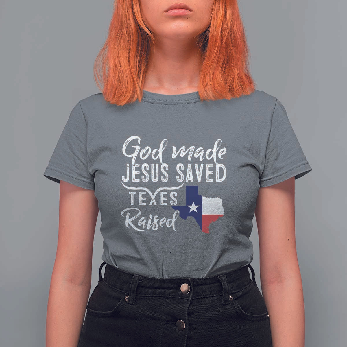 God Made Jesus Saved Texas Raised T Shirt For Women - Wonder Print Shop
