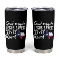 God Made Jesus Saved Texas Raised Tumbler Cup