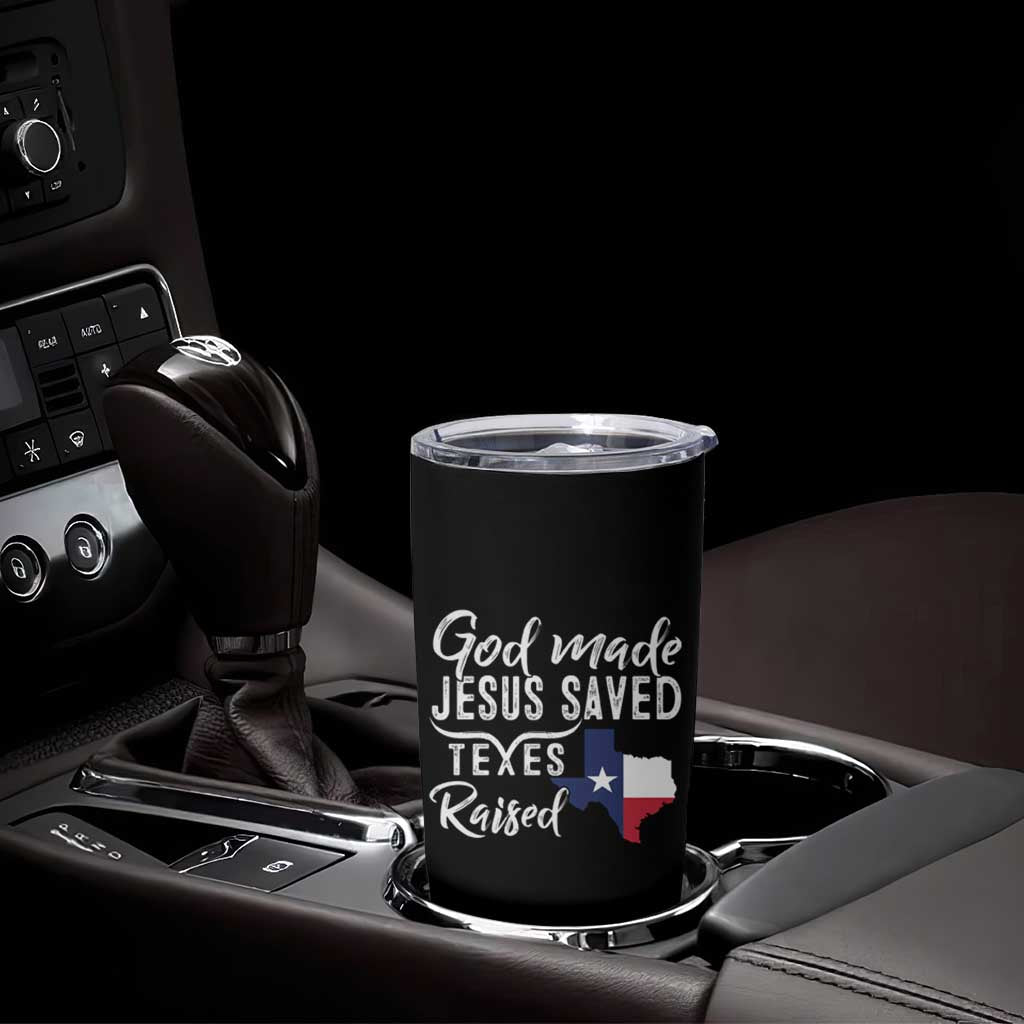 God Made Jesus Saved Texas Raised Tumbler Cup
