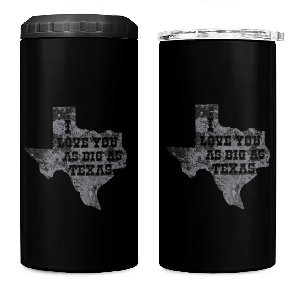 I Love You As Big As Texas 4 in 1 Can Cooler Tumbler