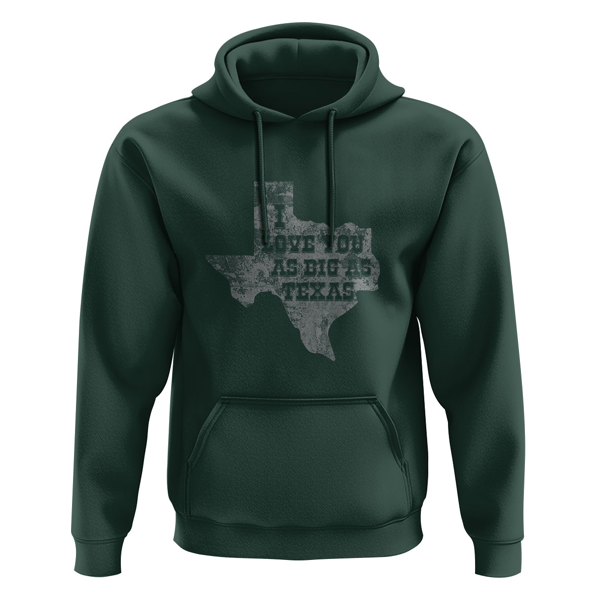 I Love You As Big As Texas Hoodie - Wonder Print Shop