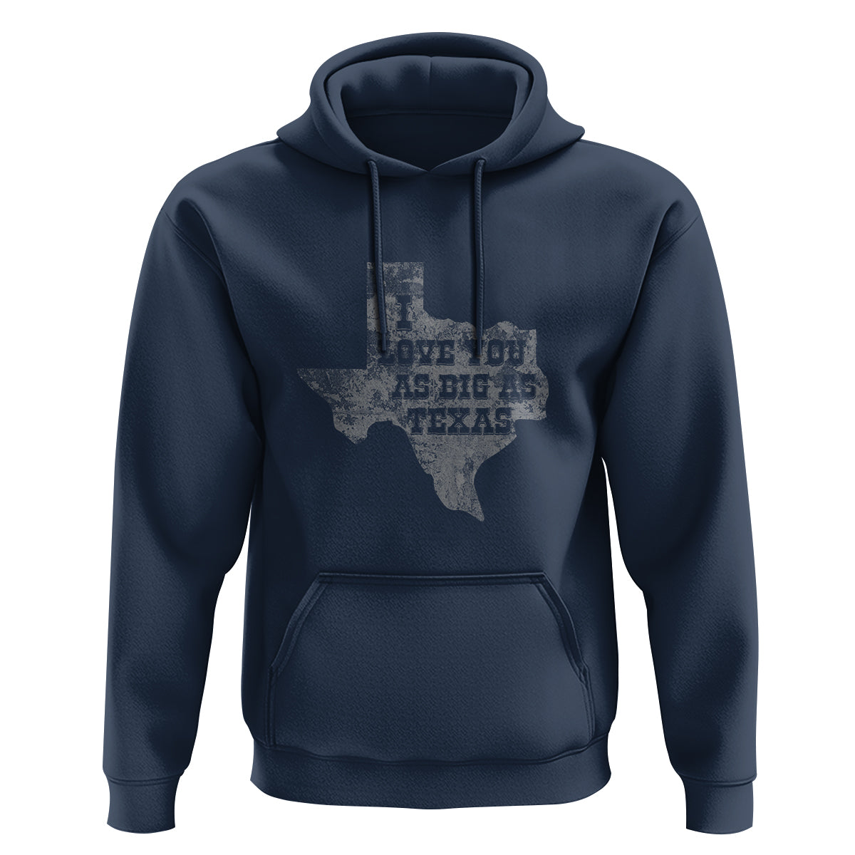 I Love You As Big As Texas Hoodie - Wonder Print Shop