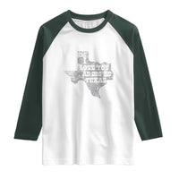 I Love You As Big As Texas Raglan Shirt
