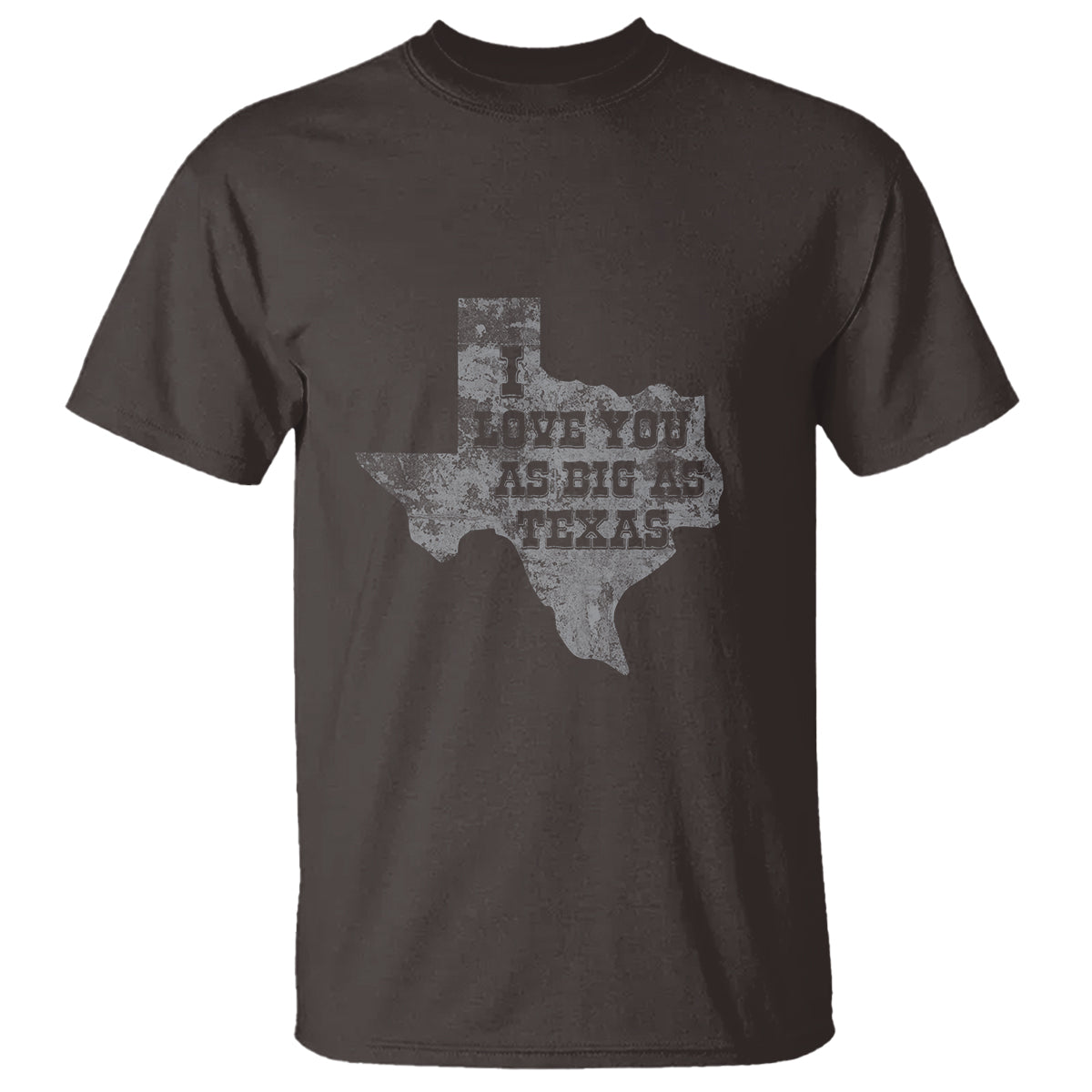 I Love You As Big As Texas T Shirt - Wonder Print Shop
