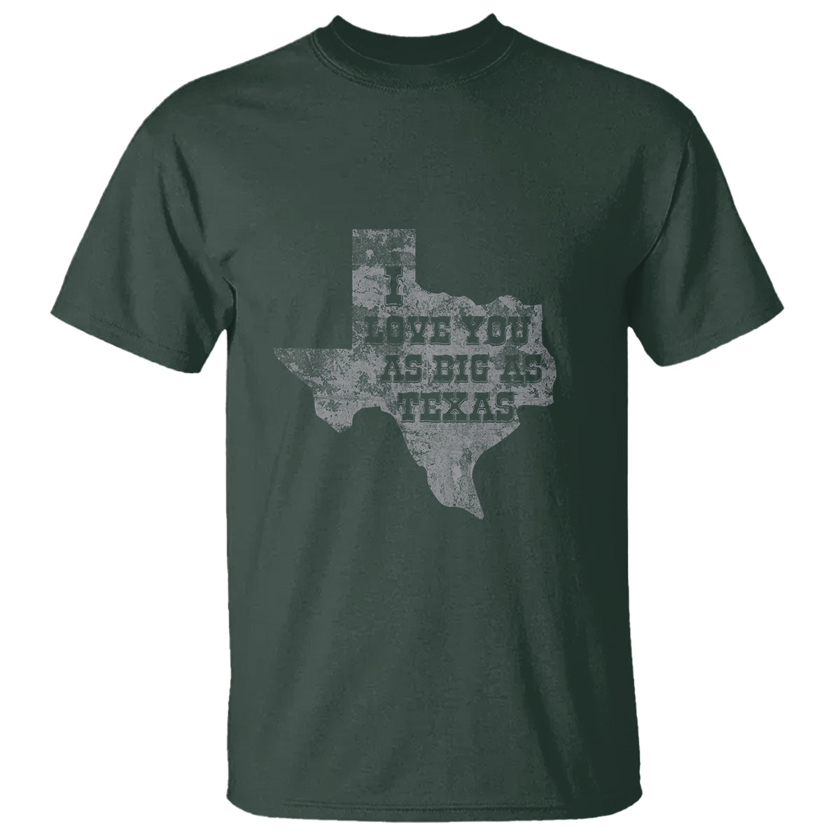 I Love You As Big As Texas T Shirt - Wonder Print Shop
