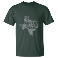 I Love You As Big As Texas T Shirt - Wonder Print Shop