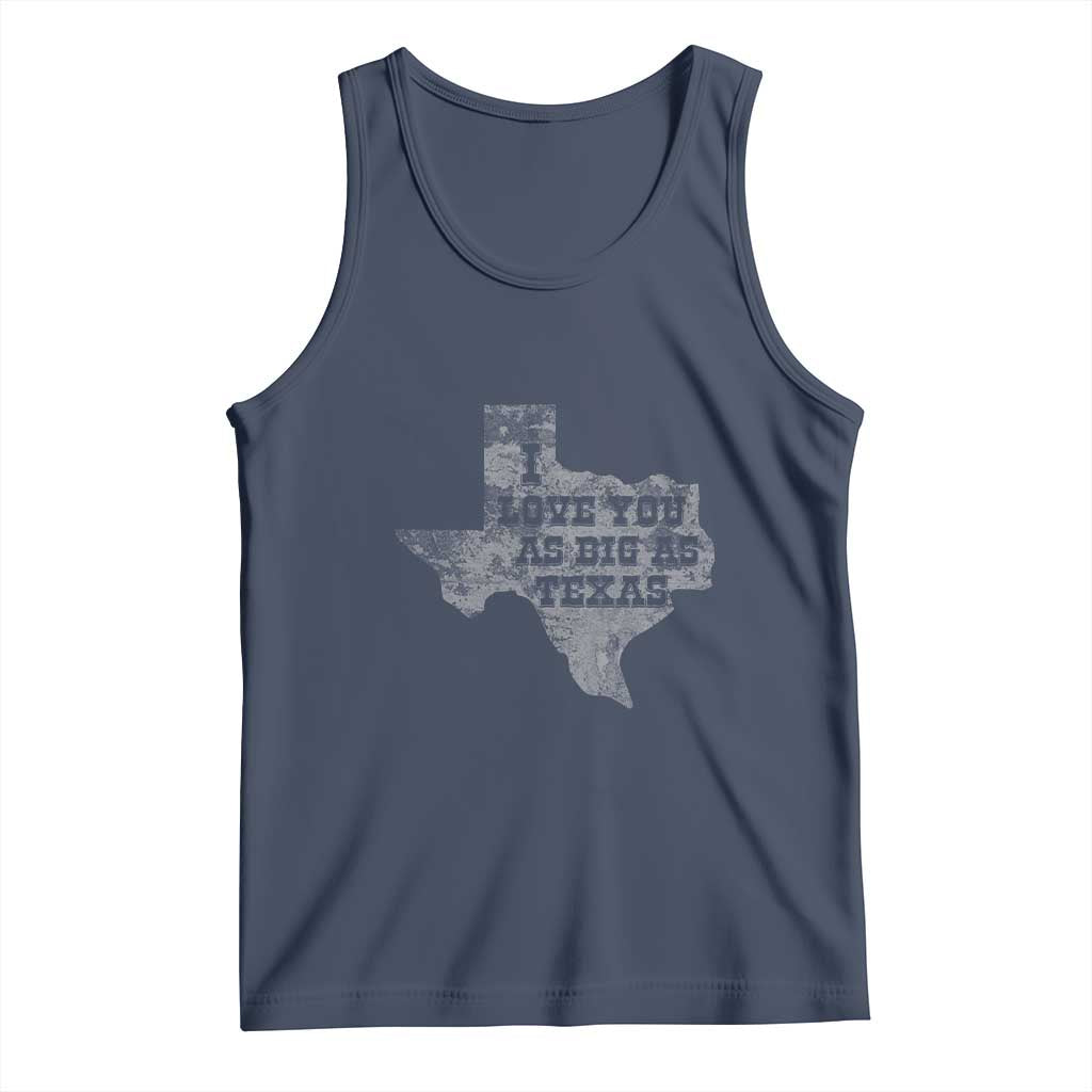I Love You As Big As Texas Tank Top