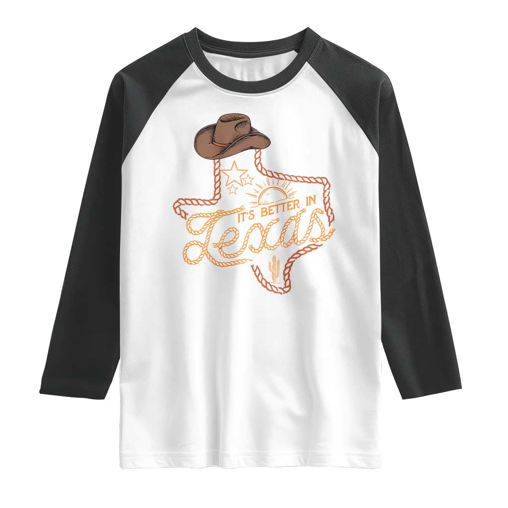 It's Better In Texas Retro Western Cowboy Raglan Shirt