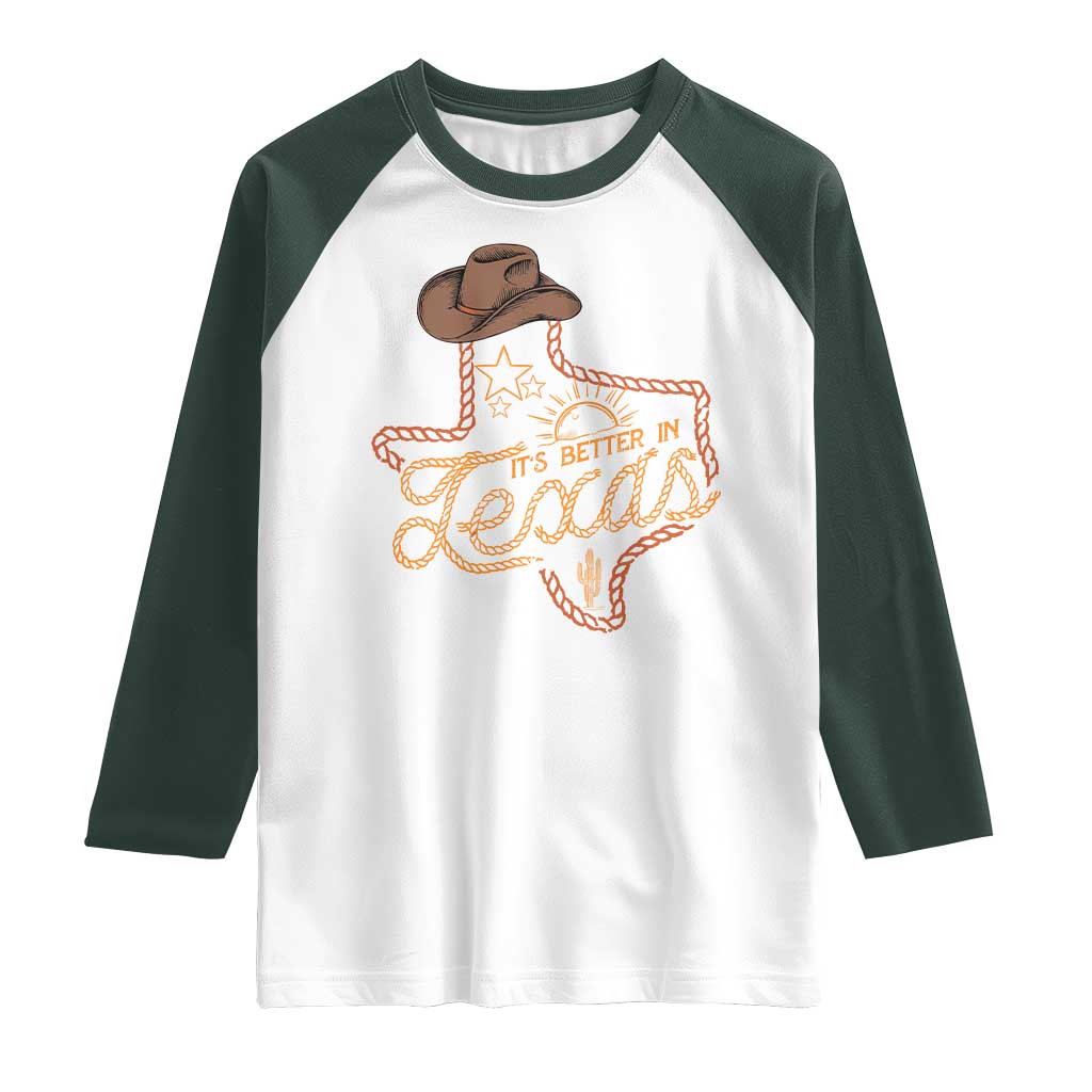 It's Better In Texas Retro Western Cowboy Raglan Shirt
