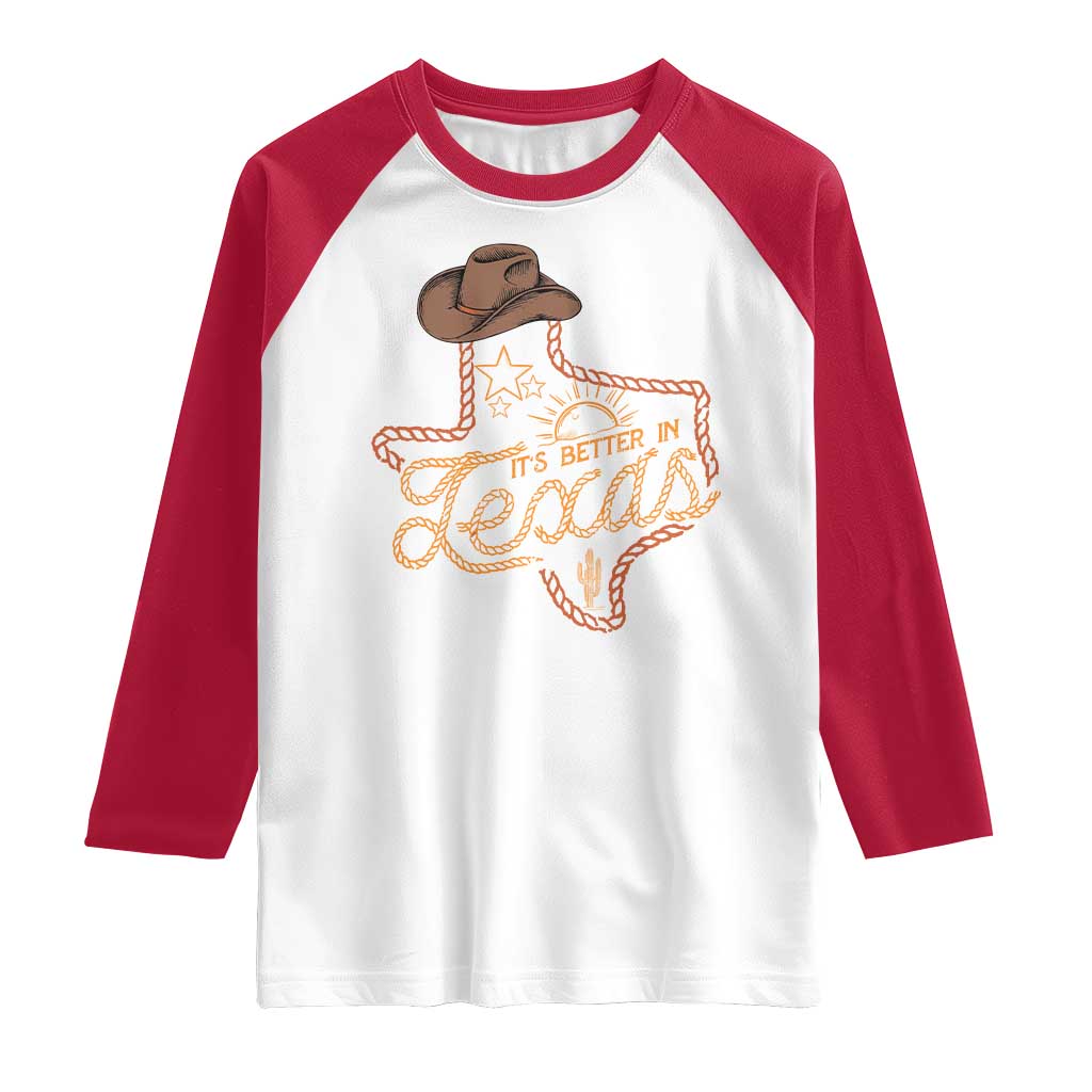 It's Better In Texas Retro Western Cowboy Raglan Shirt
