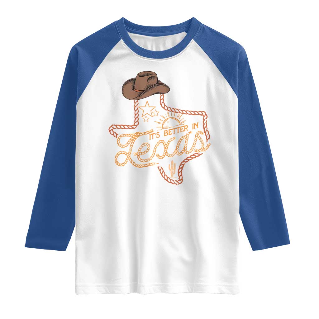 It's Better In Texas Retro Western Cowboy Raglan Shirt