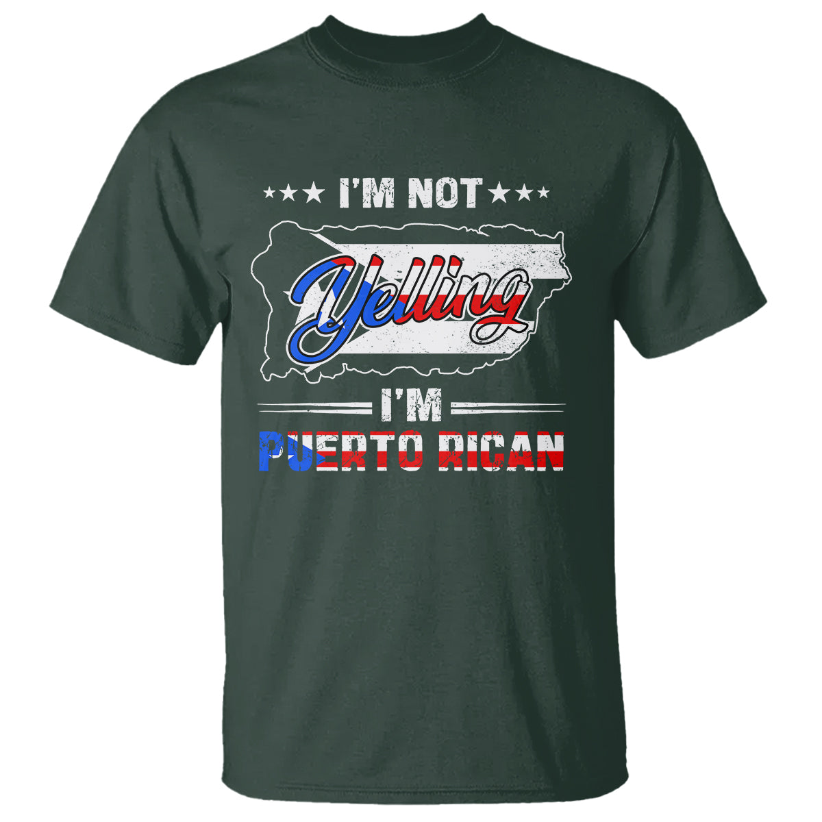 I'm Not Yelling I'm Puerto Rican T Shirt - Wonder Print Shop