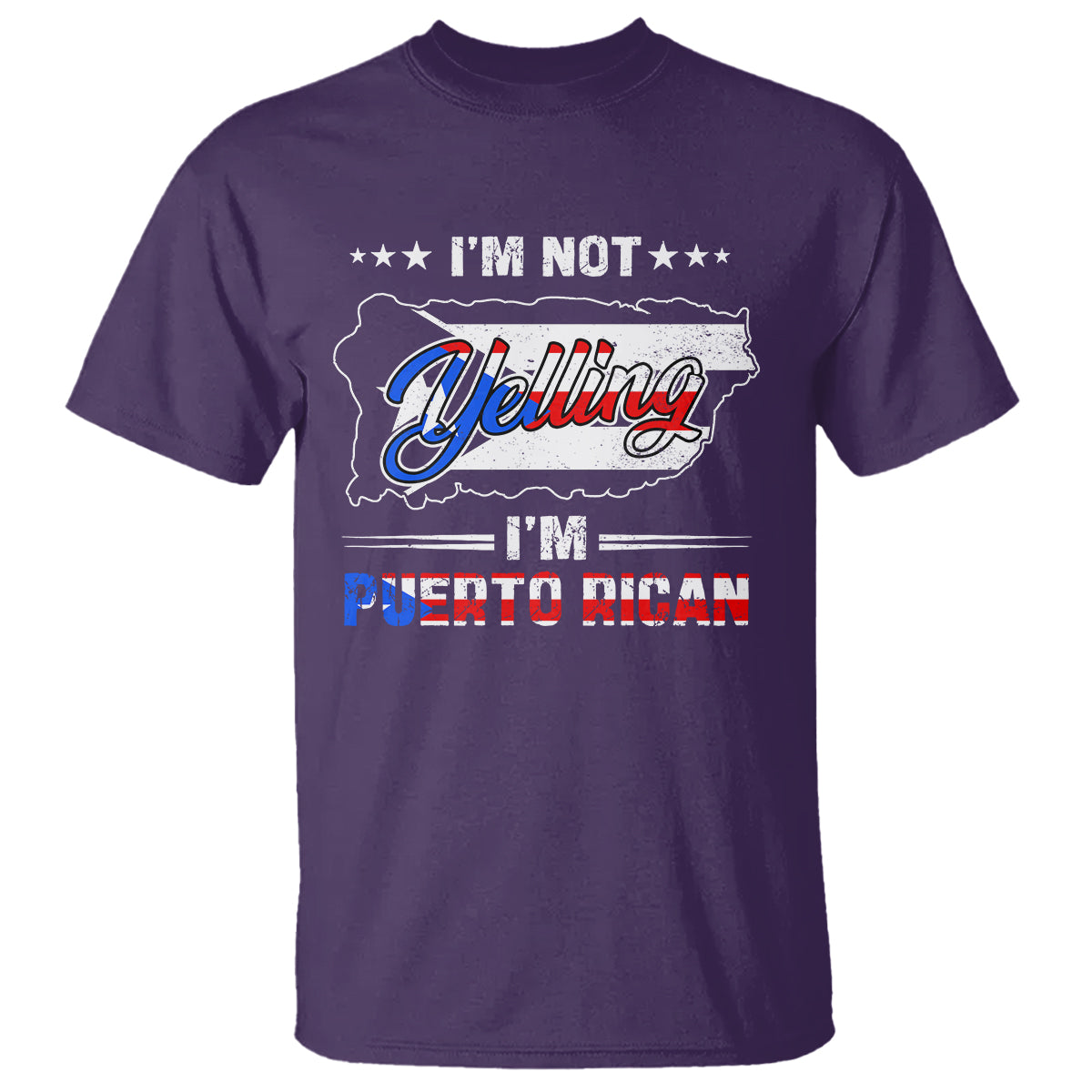 I'm Not Yelling I'm Puerto Rican T Shirt - Wonder Print Shop