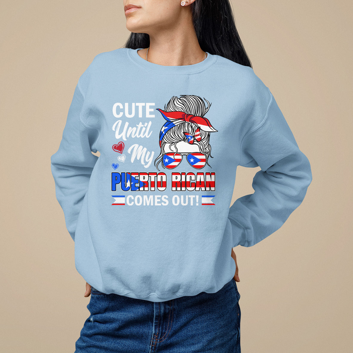 Cute Until My Puerto Rican Comes Out Messy Bun Women Girl Sweatshirt - Wonder Print Shop