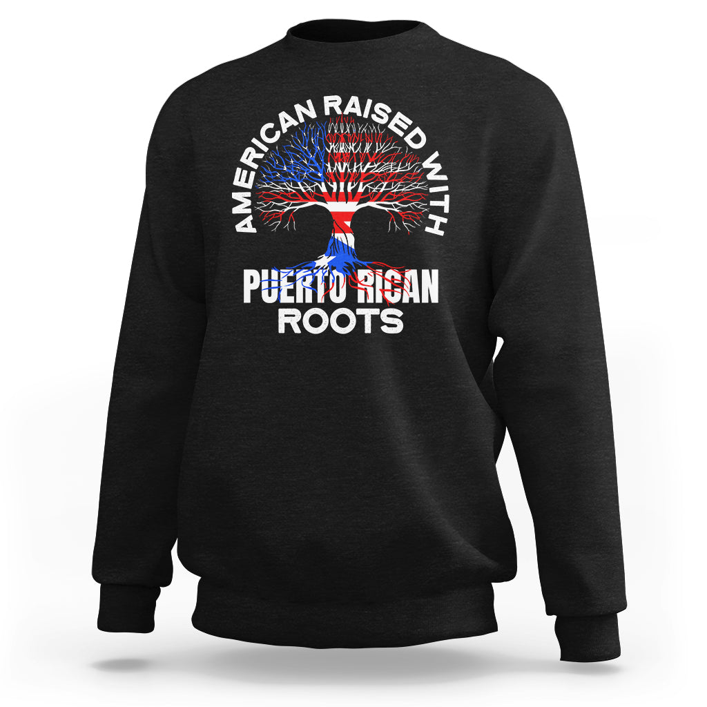 American Raised With Puerto Rican Roots Sweatshirt - Wonder Print Shop