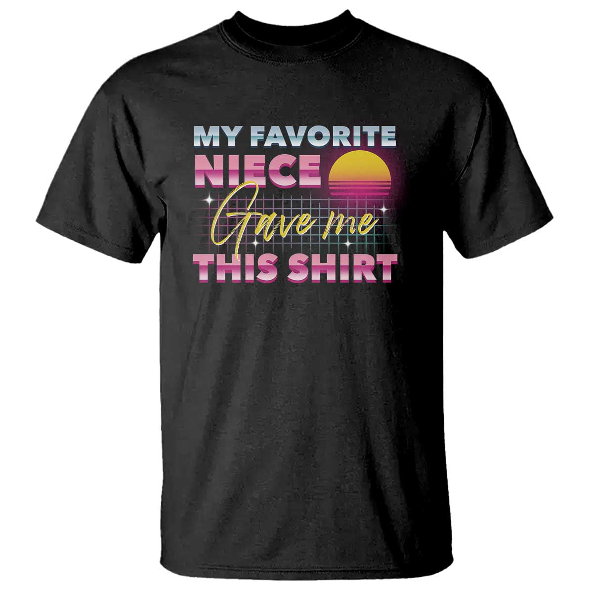 My Favorite Niece Gave Me This T Shirt Funny Aunts And Uncles Day - Wonder Print Shop