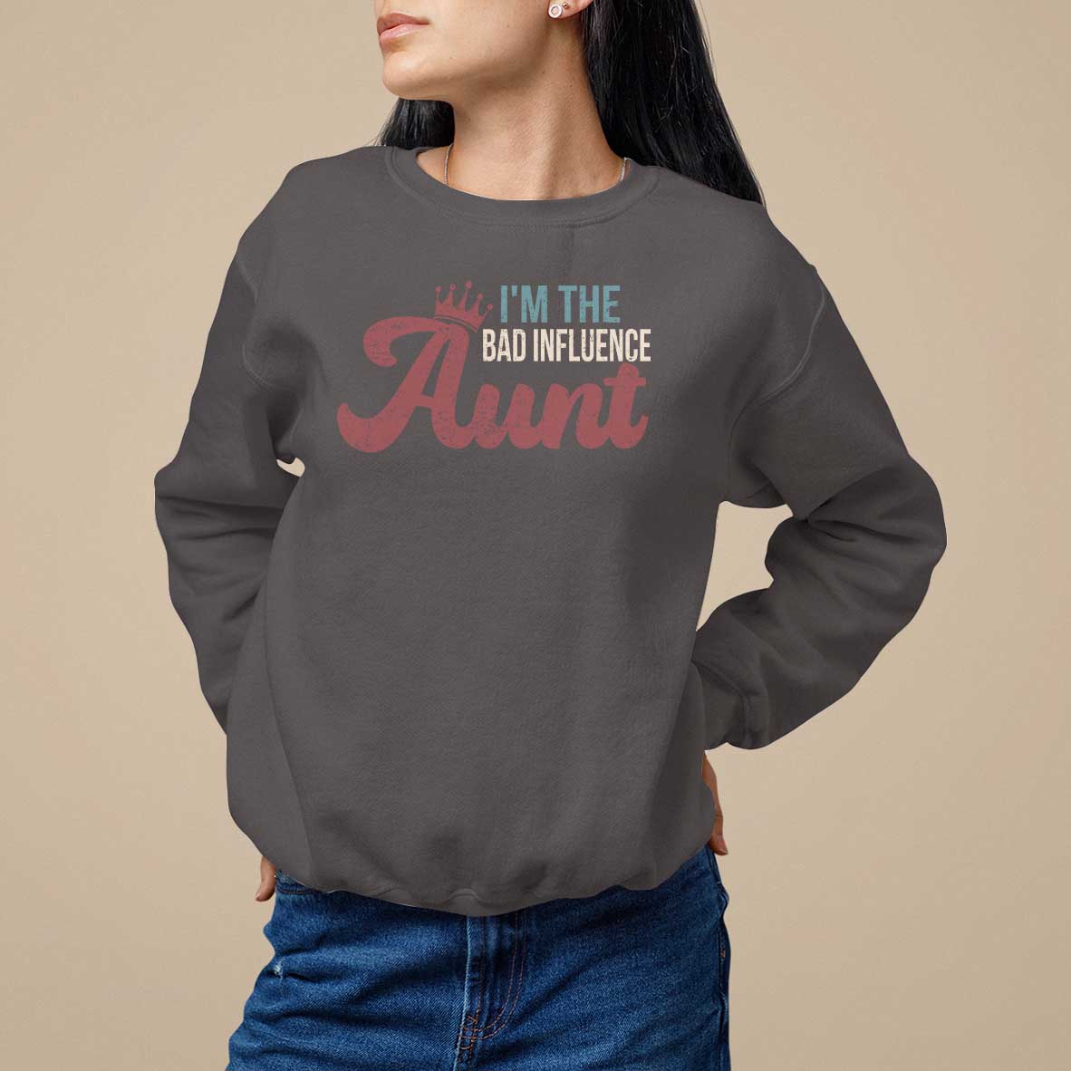 I Am The Bad Influence Aunt Sweatshirt - Wonder Print Shop
