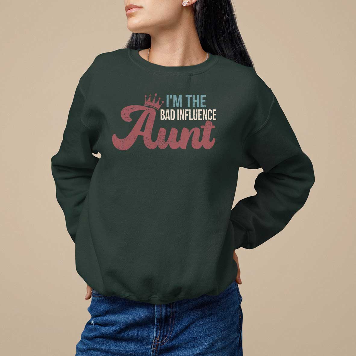 I Am The Bad Influence Aunt Sweatshirt - Wonder Print Shop