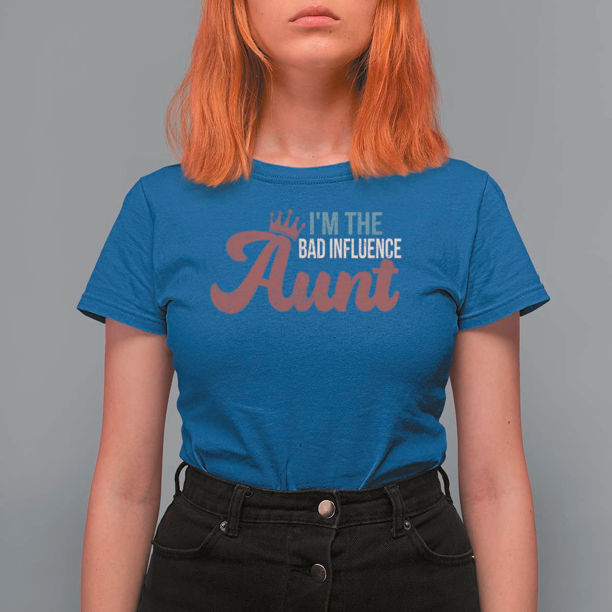 I Am The Bad Influence Aunt T Shirt For Women - Wonder Print Shop
