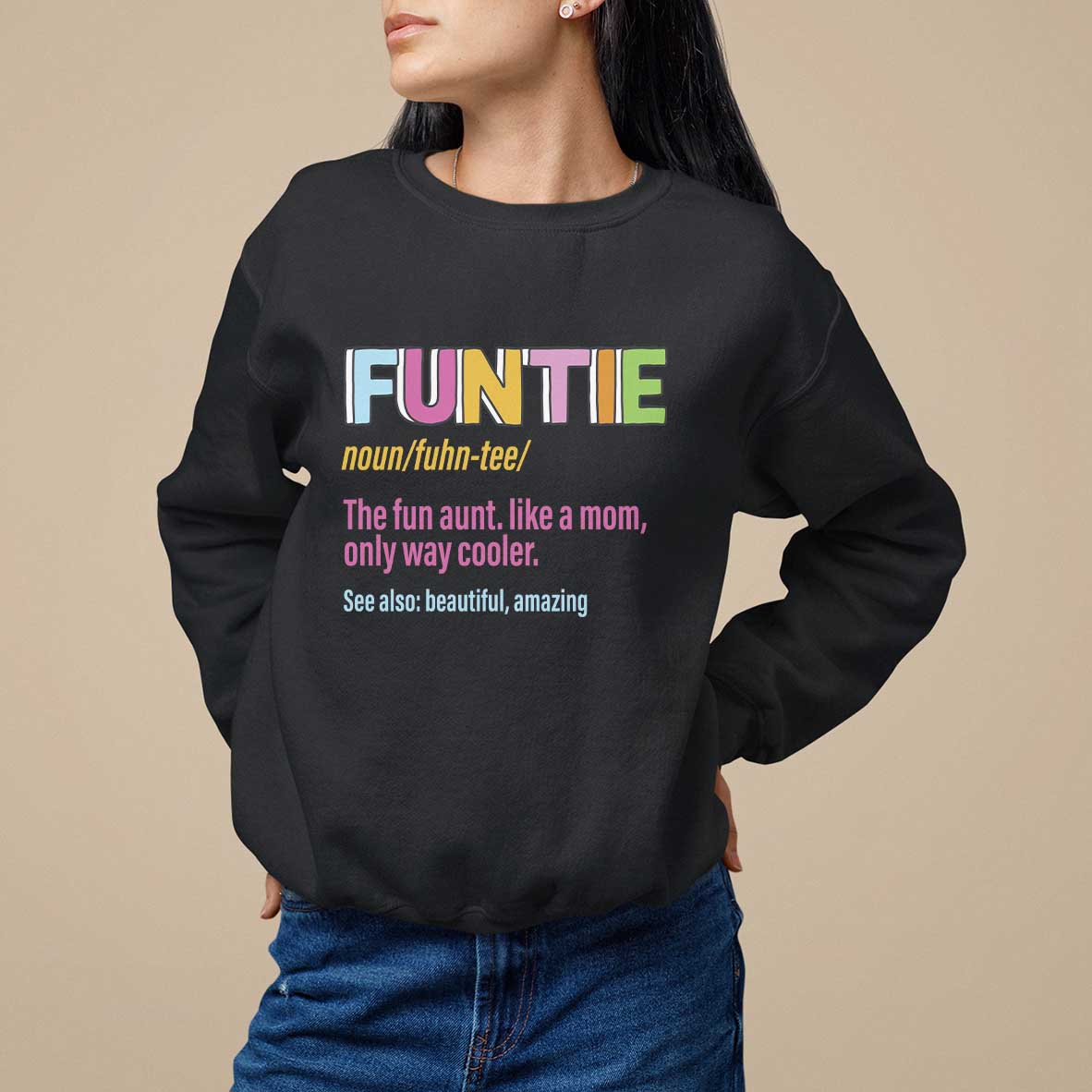 Funny Aunt Sweatshirt Funtie The Fun Aunt Like A Mom Only Way Cooler - Wonder Print Shop