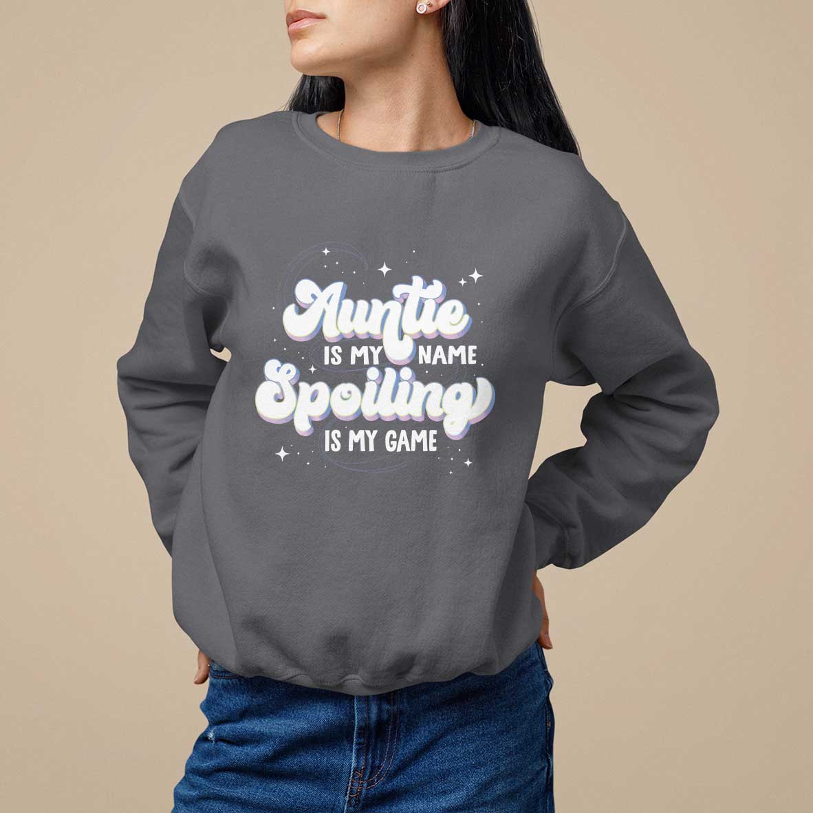 Auntie is My Name Spoiling is My Game Sweatshirt - Wonder Print Shop