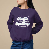Auntie is My Name Spoiling is My Game Sweatshirt - Wonder Print Shop