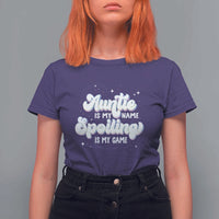 Auntie is My Name Spoiling is My Game T Shirt For Women - Wonder Print Shop