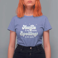 Auntie is My Name Spoiling is My Game T Shirt For Women - Wonder Print Shop