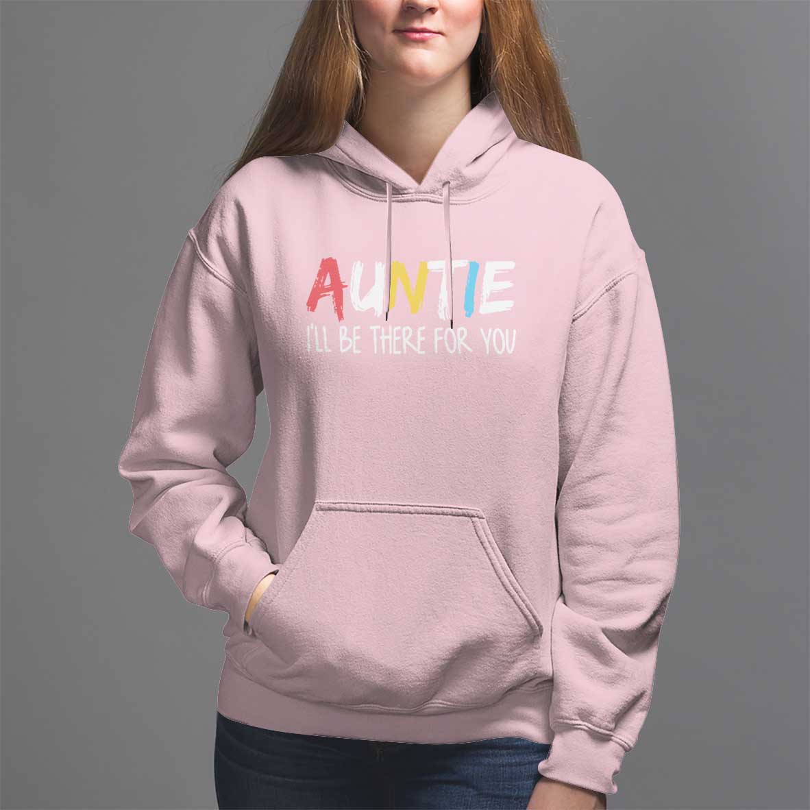 Auntie Hoodie I'll Be There For You Aunts Day - Wonder Print Shop