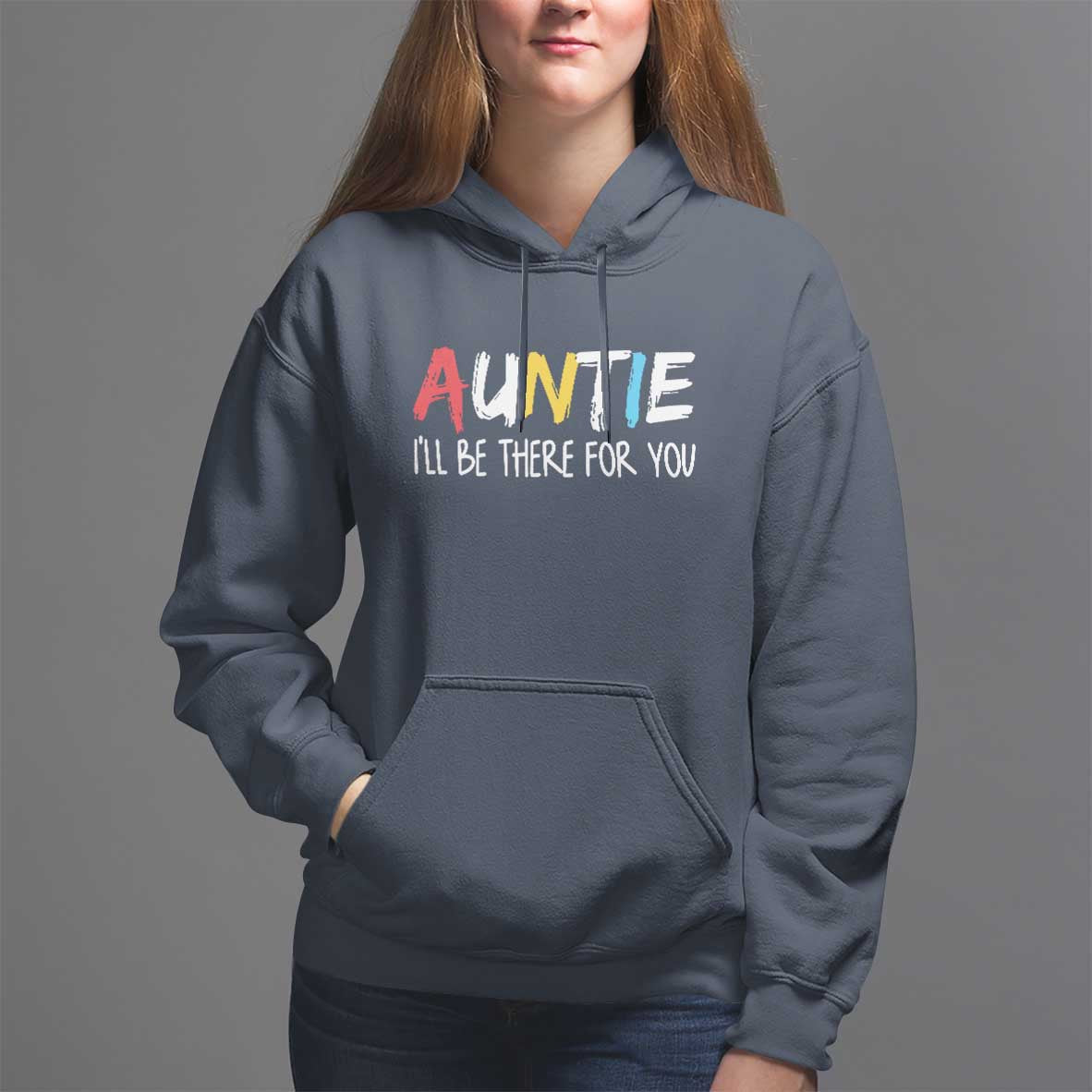 Auntie Hoodie I'll Be There For You Aunts Day - Wonder Print Shop