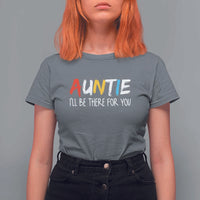 Auntie T Shirt For Women I'll Be There For You Aunts Day - Wonder Print Shop
