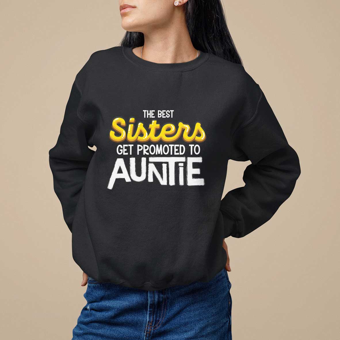 Funny Aunt Sweatshirt Best Sisters Get Promoted To Auntie - Wonder Print Shop