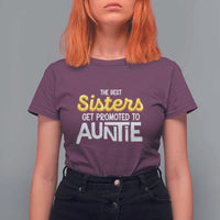 Funny Aunt T Shirt For Women Best Sisters Get Promoted To Auntie - Wonder Print Shop