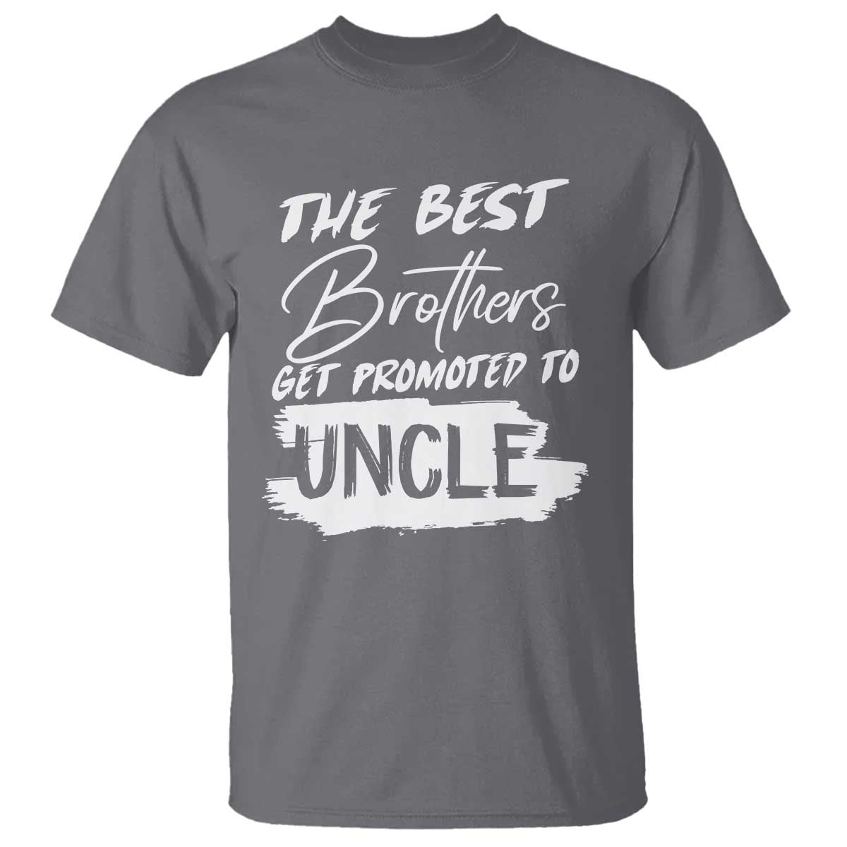 Funny Best Brothers Get Promoted To Uncle T Shirt - Wonder Print Shop