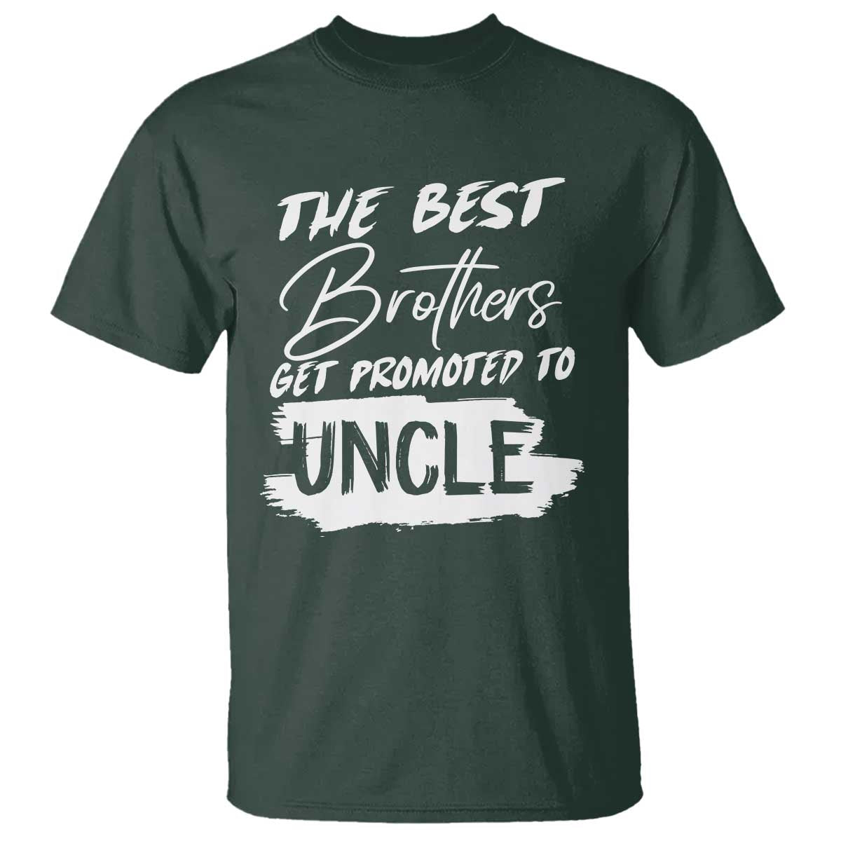 Funny Best Brothers Get Promoted To Uncle T Shirt - Wonder Print Shop