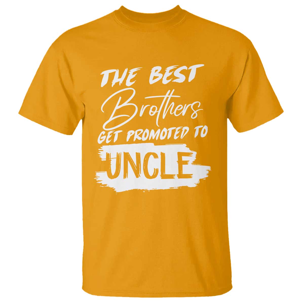 Funny Best Brothers Get Promoted To Uncle T Shirt - Wonder Print Shop