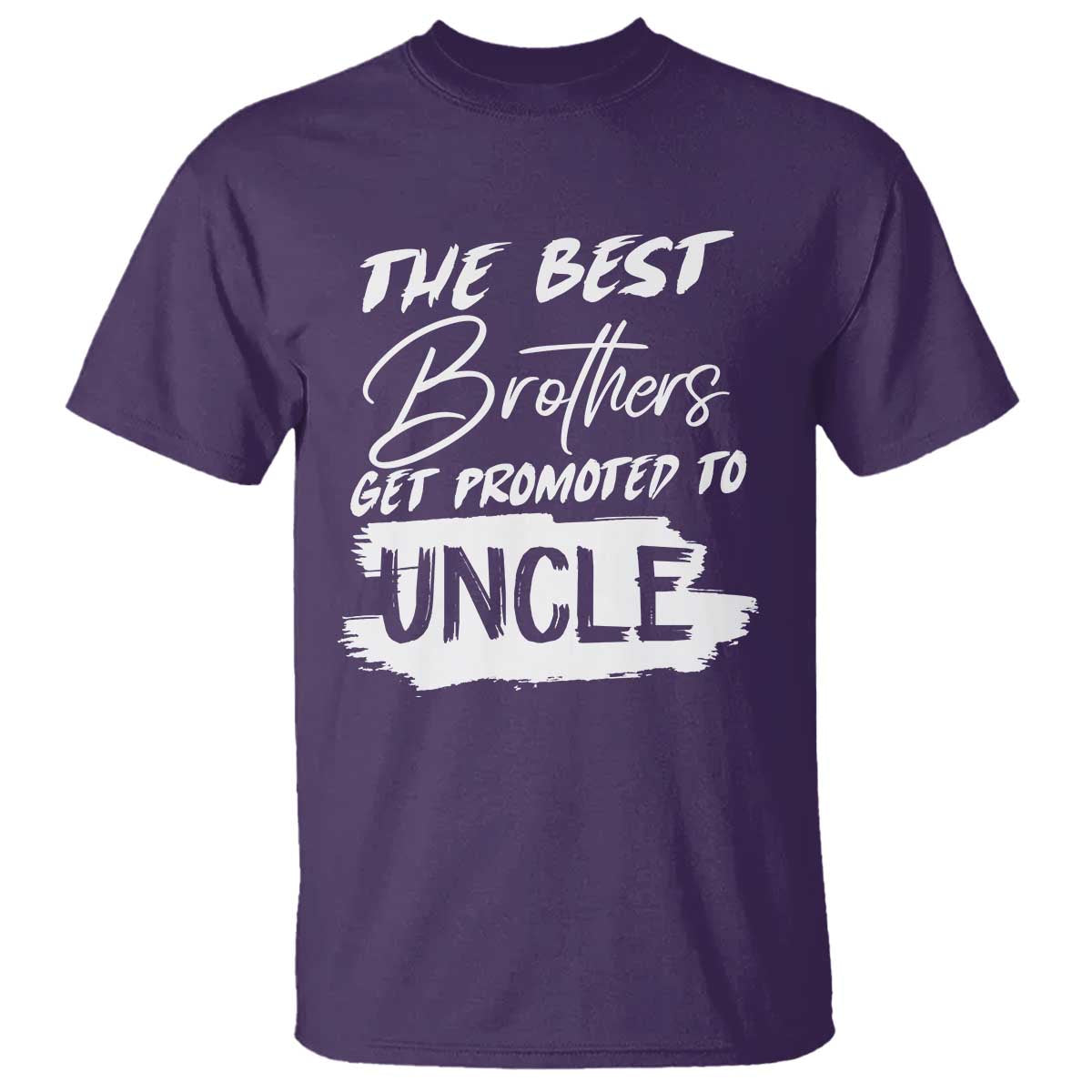 Funny Best Brothers Get Promoted To Uncle T Shirt - Wonder Print Shop