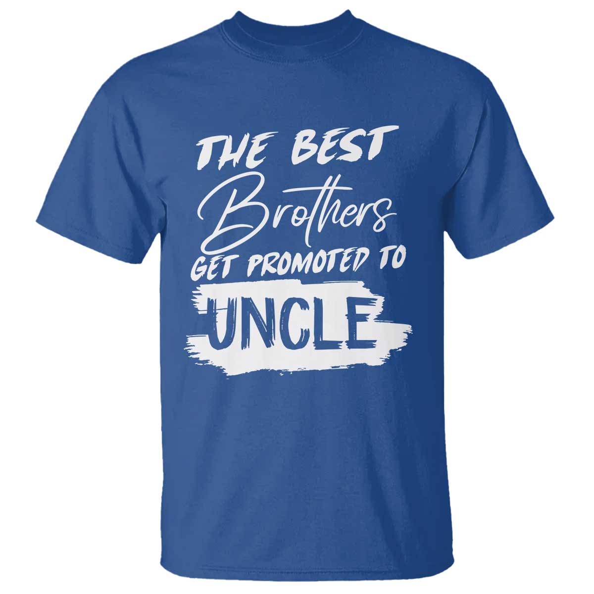 Funny Best Brothers Get Promoted To Uncle T Shirt - Wonder Print Shop