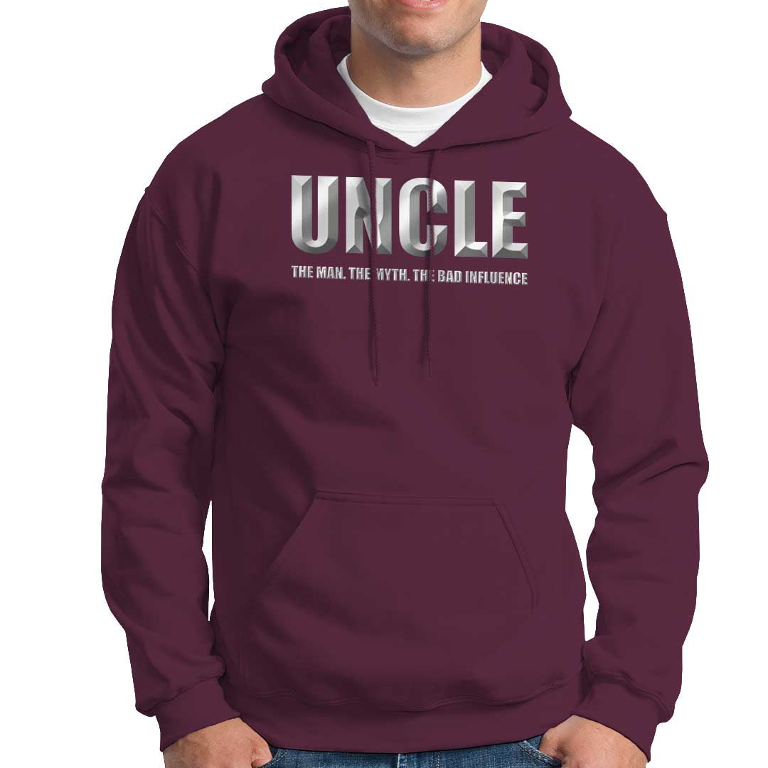 Uncle Hoodie The Man The Myth The Bad Influence - Wonder Print Shop