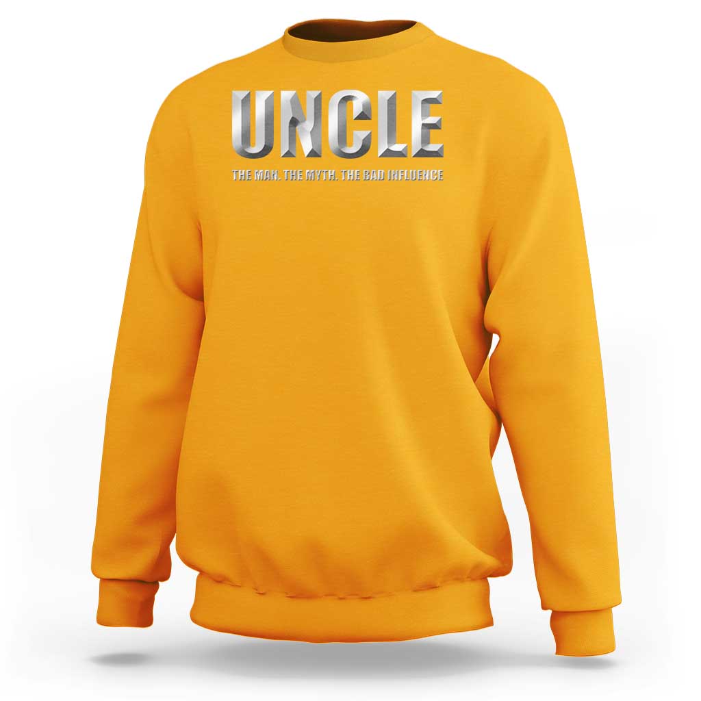 Uncle Sweatshirt The Man The Myth The Bad Influence - Wonder Print Shop