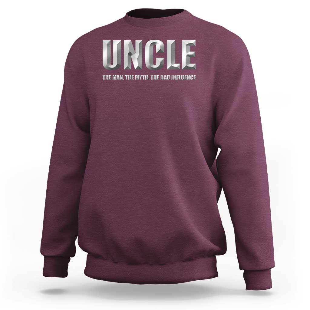 Uncle Sweatshirt The Man The Myth The Bad Influence - Wonder Print Shop