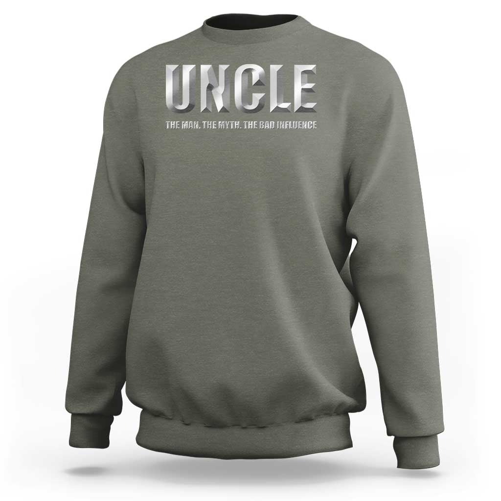 Uncle Sweatshirt The Man The Myth The Bad Influence - Wonder Print Shop