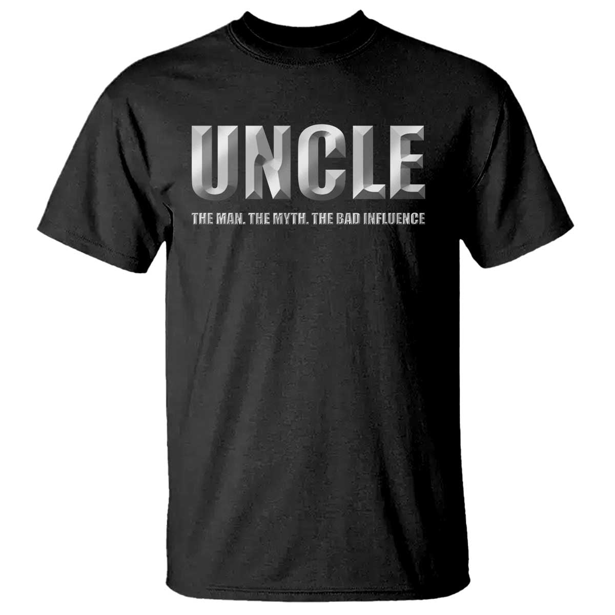 Uncle T Shirt The Man The Myth The Bad Influence - Wonder Print Shop